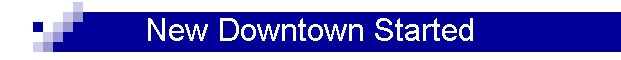 New Downtown Started