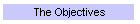 The Objectives